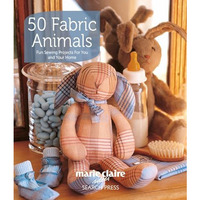 50 Fabric Animals: Fun sewing projects for you and your home [Paperback]