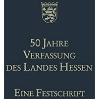 50 Jahre Verfassung des Landes Hessen: Eine Festschrift [Paperback]