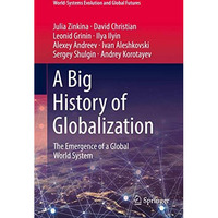 A Big History of Globalization: The Emergence of a Global World System [Hardcover]