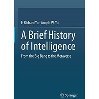 A Brief History of Intelligence: From the Big Bang to the Metaverse [Hardcover]