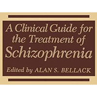 A Clinical Guide for the Treatment of Schizophrenia [Paperback]