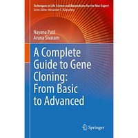 A Complete Guide to Gene Cloning: From Basic to Advanced [Hardcover]