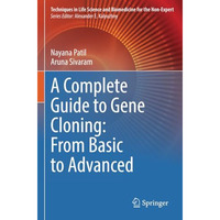 A Complete Guide to Gene Cloning: From Basic to Advanced [Paperback]