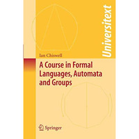 A Course in Formal Languages, Automata and Groups [Paperback]