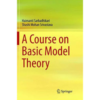 A Course on Basic Model Theory [Paperback]