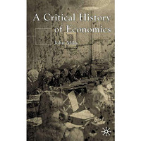 A Critical History of Economics [Hardcover]