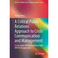 A Critical Public Relations Approach to Crisis Communication and Management: A C [Hardcover]