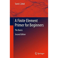 A Finite Element Primer for Beginners: The Basics [Paperback]