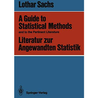 A Guide to Statistical Methods and to the Pertinent Literature / Literatur zur A [Paperback]