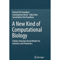 A New Kind of Computational Biology: Cellular Automata Based Models for Genomics [Paperback]