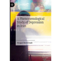 A Phenomenological Study of Depression in Iran [Hardcover]