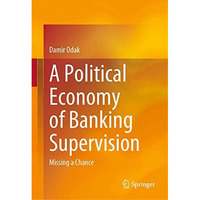 A Political Economy of Banking Supervision: Missing a Chance [Hardcover]