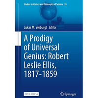 A Prodigy of Universal Genius: Robert Leslie Ellis, 1817-1859 [Hardcover]