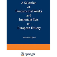 A Selection of Fundamental Works and Important Sets on European History: From th [Paperback]