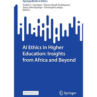 AI Ethics in Higher Education: Insights from Africa and Beyond [Paperback]