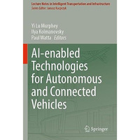 AI-enabled Technologies for Autonomous and Connected Vehicles [Paperback]