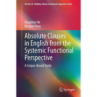 Absolute Clauses in English from the Systemic Functional Perspective: A Corpus-B [Hardcover]