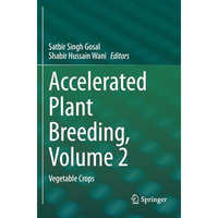 Accelerated Plant Breeding, Volume 2: Vegetable Crops [Paperback]