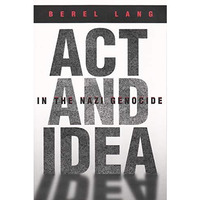 Act And Idea In The Nazi Genocide (religion, Theology And The Holocaust) [Paperback]