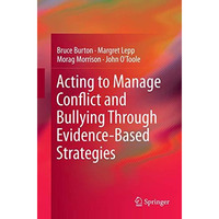 Acting to Manage Conflict and Bullying Through Evidence-Based Strategies [Paperback]