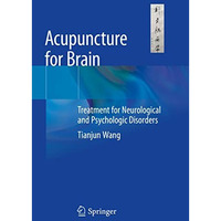 Acupuncture for Brain: Treatment for Neurological and Psychologic Disorders [Paperback]