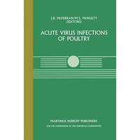 Acute Virus Infections of Poultry: A Seminar in the CEC Agricultural Research Pr [Paperback]