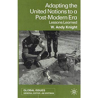 Adapting the United Nations to a Post-Modern Era: Lessons Learned [Hardcover]