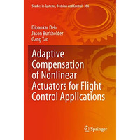 Adaptive Compensation of Nonlinear Actuators for Flight Control Applications [Paperback]