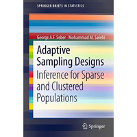 Adaptive Sampling Designs: Inference for Sparse and Clustered Populations [Paperback]