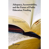 Adequacy, Accountability, and the Future of Public Education Funding [Hardcover]