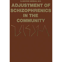 Adjustment of Schizophrenics in the Community [Paperback]