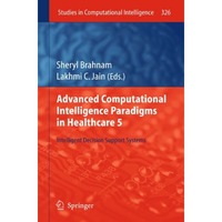 Advanced Computational Intelligence Paradigms in Healthcare 5: Intelligent Decis [Hardcover]