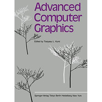 Advanced Computer Graphics: Proceedings of Computer Graphics Tokyo 86 [Paperback]