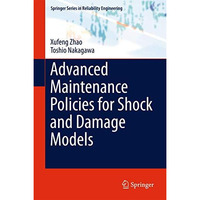 Advanced Maintenance Policies for Shock and Damage Models [Hardcover]