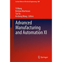 Advanced Manufacturing and Automation XI [Hardcover]