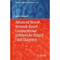 Advanced Neural Network-Based Computational Schemes for Robust Fault Diagnosis [Paperback]