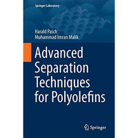 Advanced Separation Techniques for Polyolefins [Hardcover]