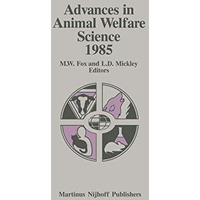 Advances in Animal Welfare Science 1985 [Hardcover]