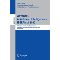 Advances in Artificial Intelligence -- IBERAMIA 2012: 13th Ibero-American Confer [Paperback]