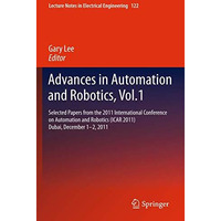 Advances in Automation and Robotics, Vol.1: Selected papers from the 2011 Intern [Paperback]