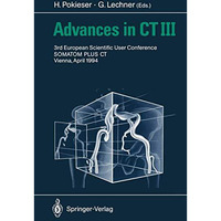 Advances in CT III: 3rd European Scientific User Conference SOMATOM PLUS Vienna, [Paperback]