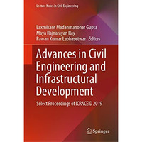 Advances in Civil Engineering and Infrastructural Development: Select Proceeding [Hardcover]