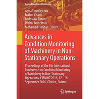 Advances in Condition Monitoring of Machinery in Non-Stationary Operations: Proc [Hardcover]