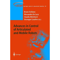 Advances in Control of Articulated and Mobile Robots [Hardcover]