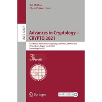 Advances in Cryptology  CRYPTO 2021: 41st Annual International Cryptology Confe [Paperback]