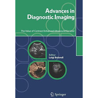 Advances in Diagnostic Imaging: The Value of Contrast-Enhanced Ultrasound for Li [Paperback]