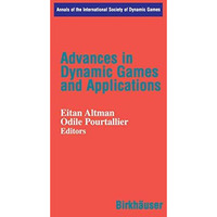 Advances in Dynamic Games and Applications [Paperback]