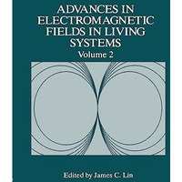 Advances in Electromagnetic Fields in Living Systems [Hardcover]