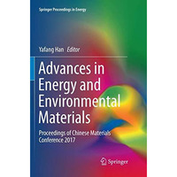 Advances in Energy and Environmental Materials: Proceedings of Chinese Materials [Paperback]