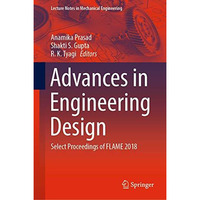 Advances in Engineering Design: Select Proceedings of FLAME 2018 [Hardcover]